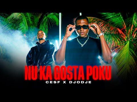 CESF X Djodje - Nu Ka Gosta Poku [Vídeo Oficial]